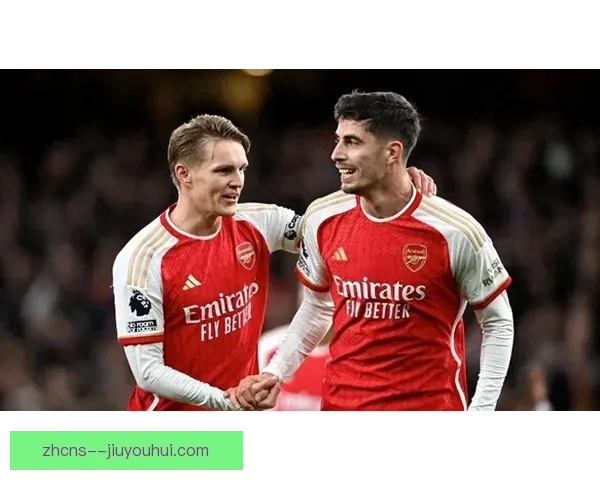 哈弗茨转型中锋后状态爆棚成阿森纳新锋线核心
