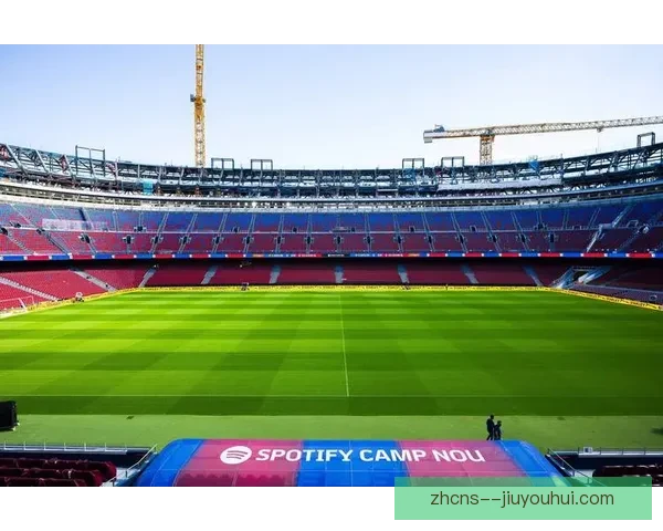 巴萨诺坎普改造工程因施工方问题进度迟缓可能影响未来比赛安排